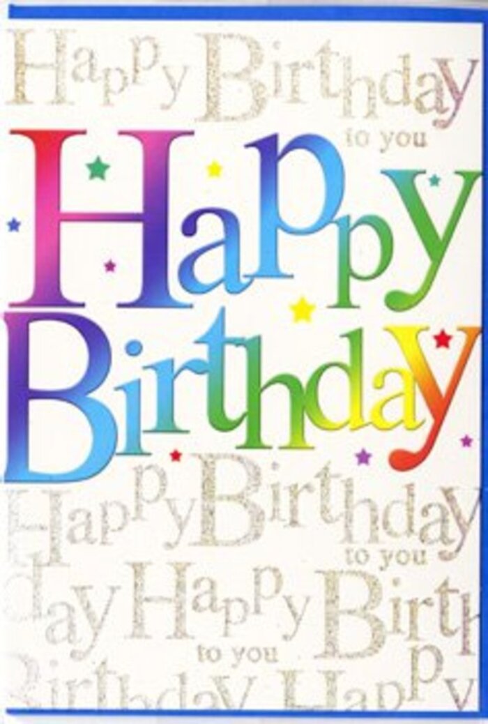The image shows a joyful birthday card whose design balances bold colour with a refined, sparkling backdrop, similar in spirit to a bright window display along Tulse Hill's high street. At the centre, the words "Happy Birthday" sweep across the card in broad, rounded letters that look almost touchable, as if printed with a slightly raised, satin-smooth finish. Each letter is drenched in its own tone within a full rainbow spectrum: starting from intense ruby and raspberry reds, gliding through warm pinks, peach, and lively orange, then easing into glowing yellow, springlike greens, aquatic turquoise, and rich midnight blues. The colours seem to merge delicately where they meet, like ink gently bleeding on textured paper, yet every character remains sharply defined, giving the greeting a strong, confident presence. Behind this statement phrase, the card's background is filled with repeated lines of graceful, cursive text, all in fine gold ink that subtly shimmers. The words "Happy Birthday to you" loop softly from edge to edge, forming a gentle pattern that wraps the message like a musical refrain. The metallic finish catches light in a way that evokes the soft glimmer of fairy lights at an evening gathering in nearby Brockwell Park. Scattered here and there around the main letters are tiny stars and flecks in coordinating shades-little sparks of colour that recall confetti tossed over a birthday table. The base tone of the card is a creamy ivory, lending warmth to the entire piece. Overall, the design feels like a carefully chosen greeting from a seasoned Tulse Hill florist, the kind of card that would sit proudly beside a colourful bouquet and make the recipient feel sincerely celebrated.